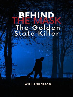 cover image of Behind the Mask: The Golden State Killer